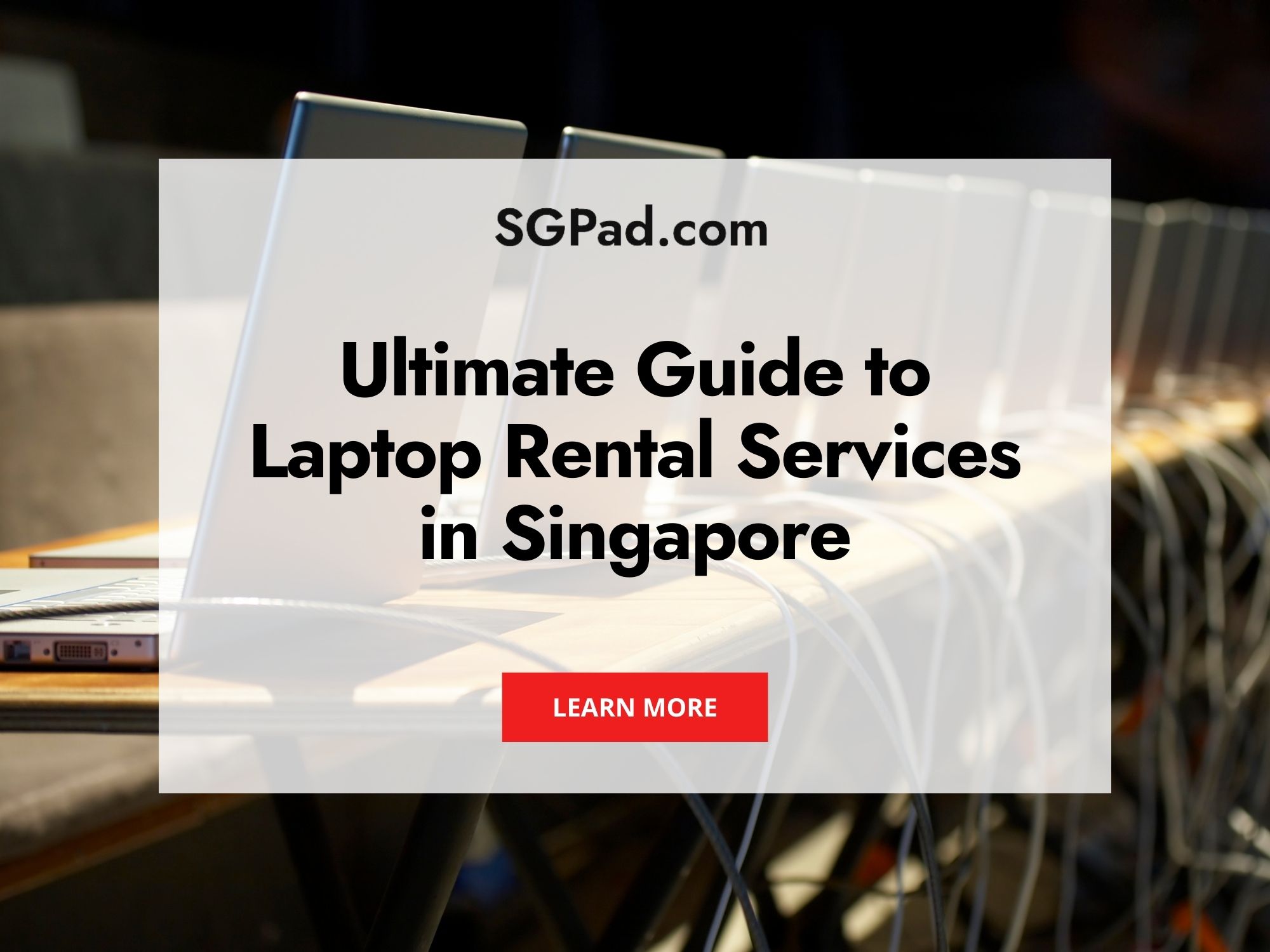 Ultimate Guide to Laptop Rental Services in Singapore for Business Use