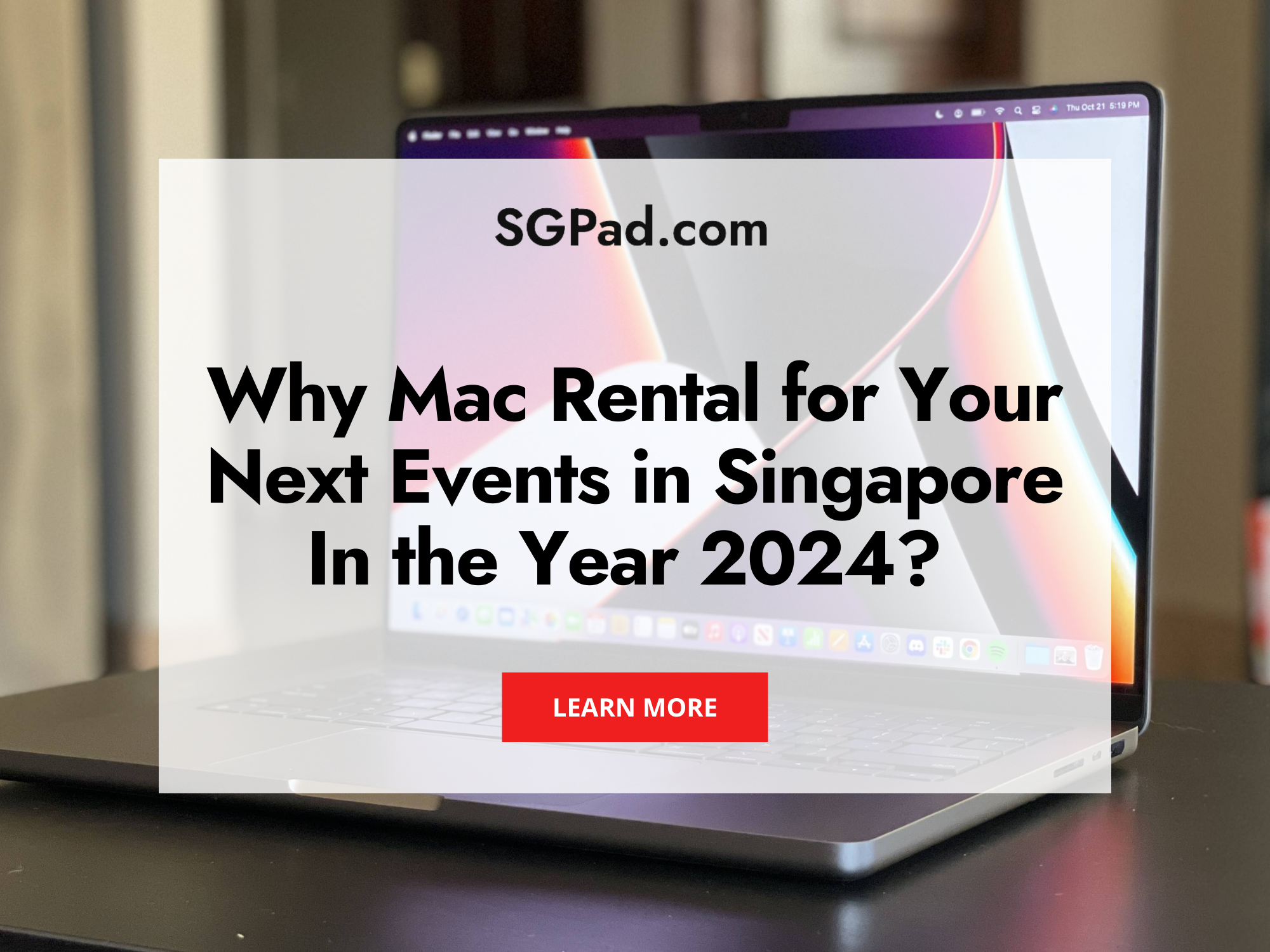 Why Mac Rental for Your Next Events in Singapore In the Year 2024?